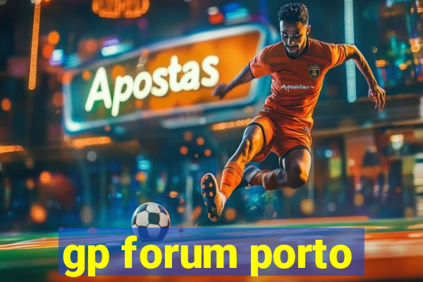 gp forum porto